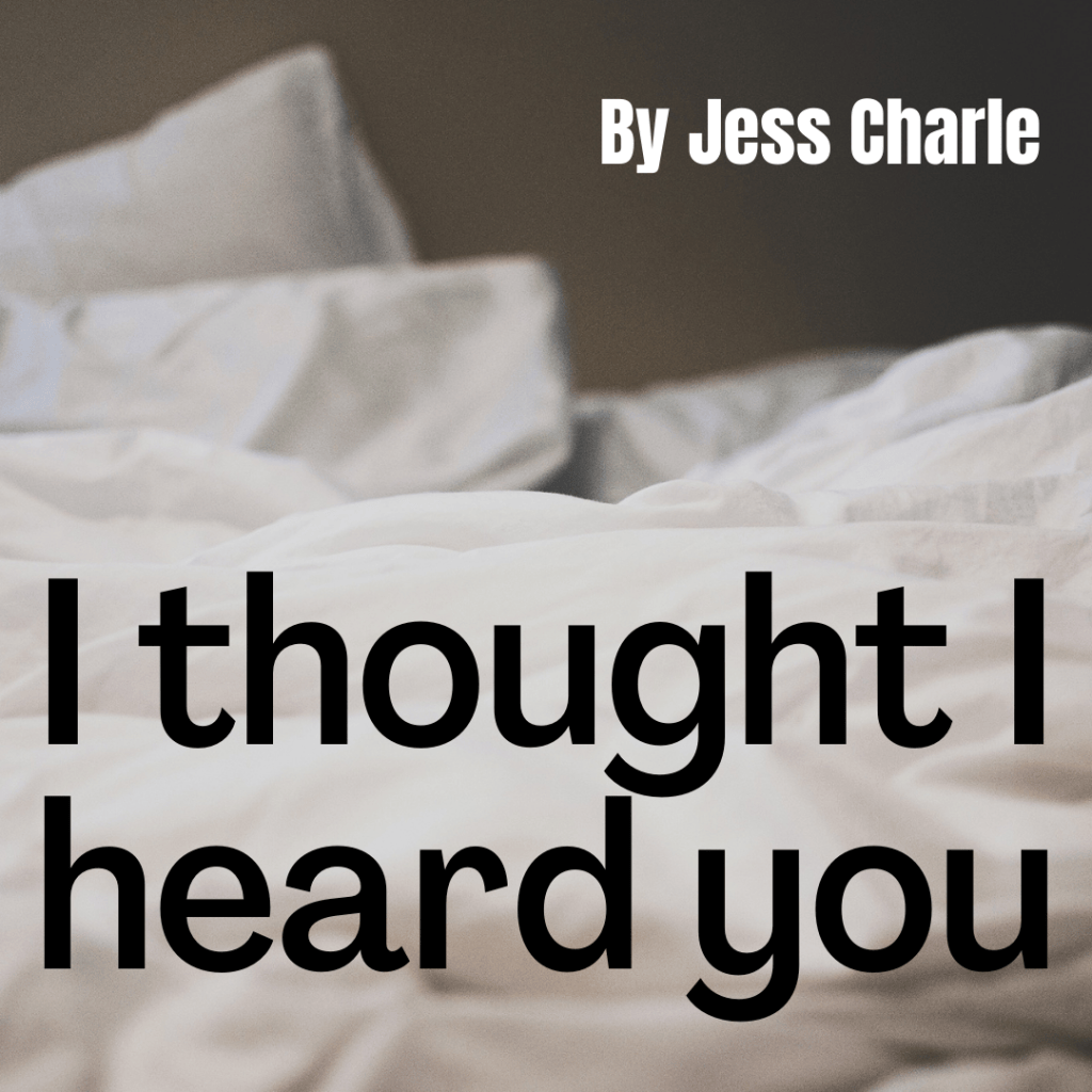 I Thought I HEard&nbsp;You