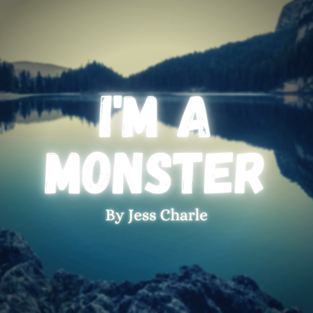 I’m a Monster