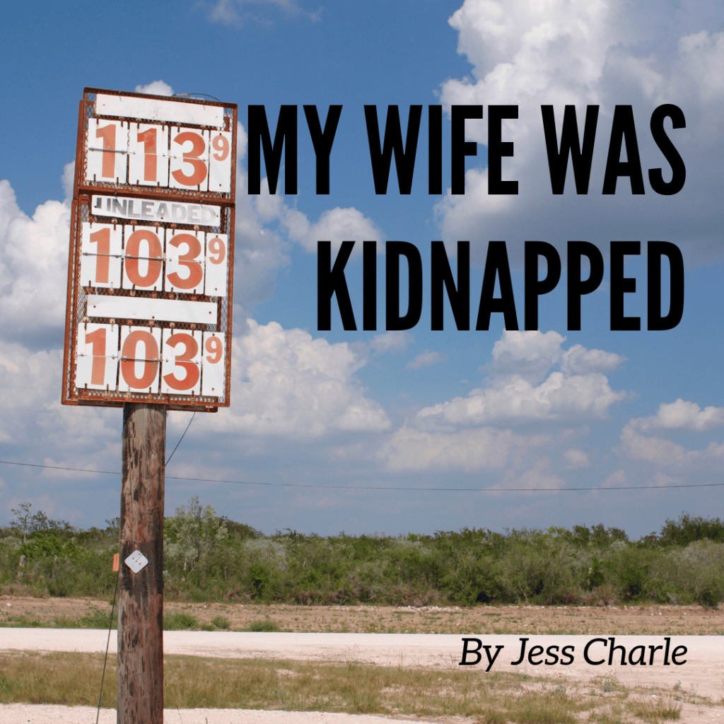 My wife was&nbsp;kidnapped