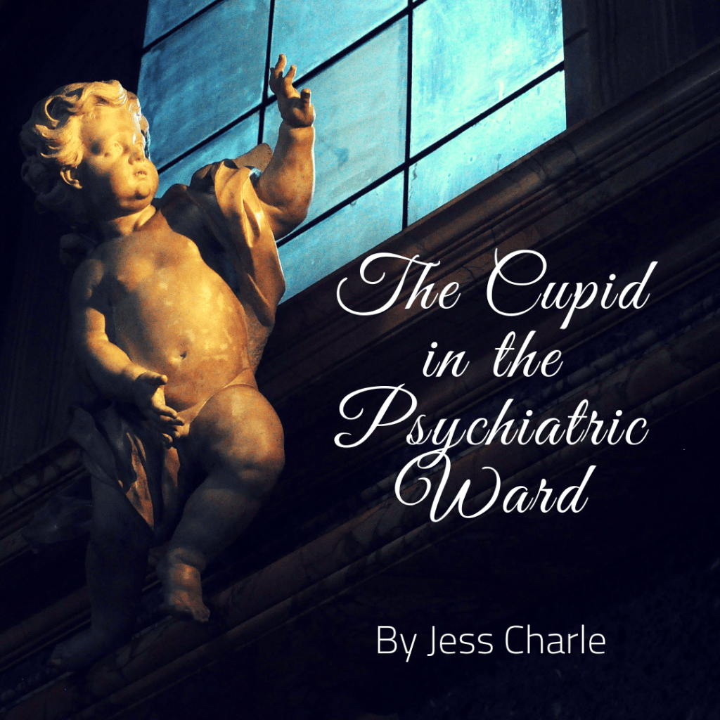 The Cupid in the Psychiatric&nbsp;Ward